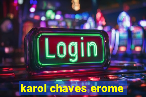 karol chaves erome